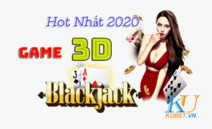 blackjack-3D-game-hot-nhat-2020-tai-kubet