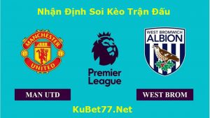 nhan dinh soi keo Manchester United – West Brom